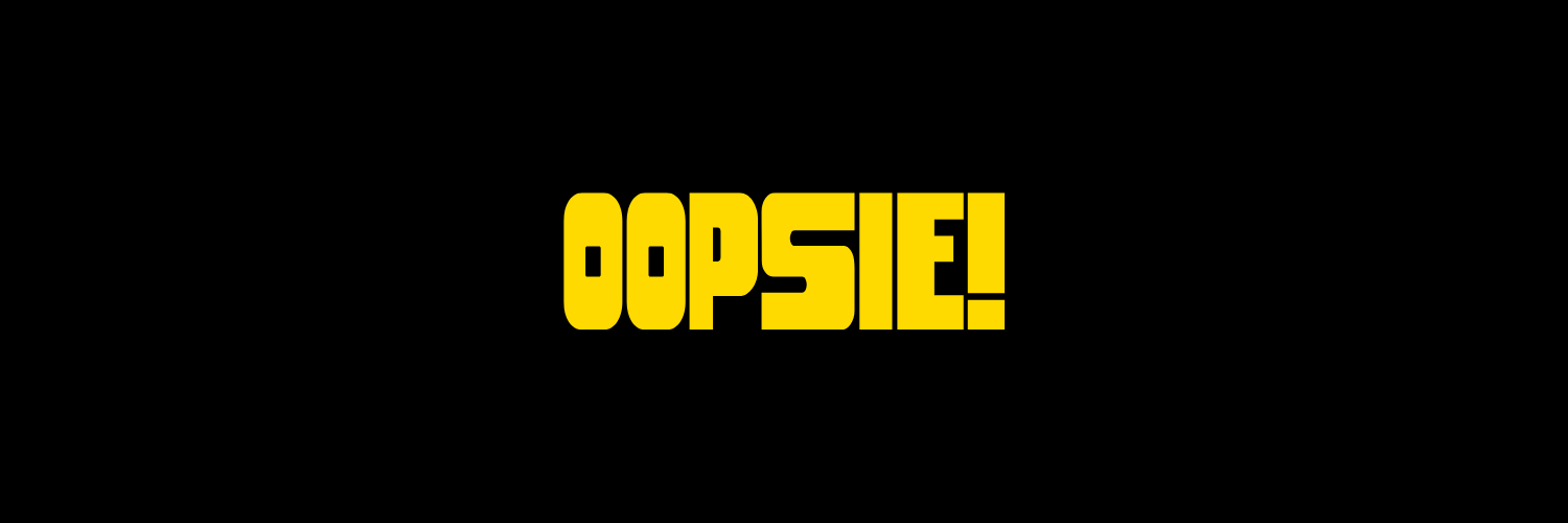 Oopsie!